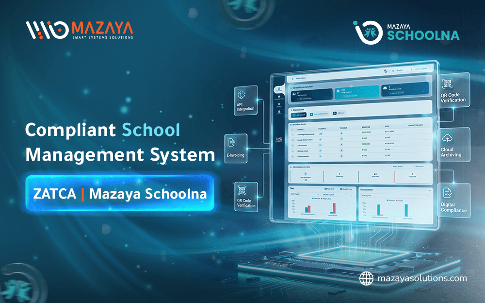 Promotional banner for "Mazaya Schoolna" - ZATCA compliant school management system showcasing digital integration, e-invoicing, and cloud features.