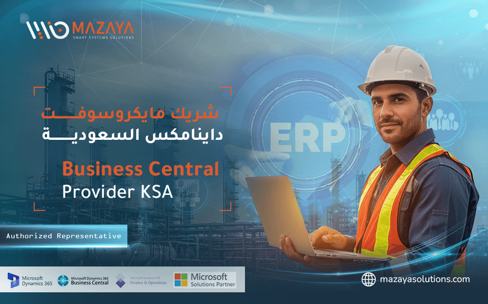 Promotional banner for Mazaya Solutions as a Microsoft partner and Business Central provider in KSA, featuring an engineer in a hard hat holding a laptop against an industrial background.